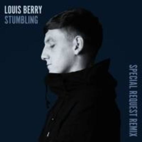 Louis Berry-Stumbling (special Request Remix)