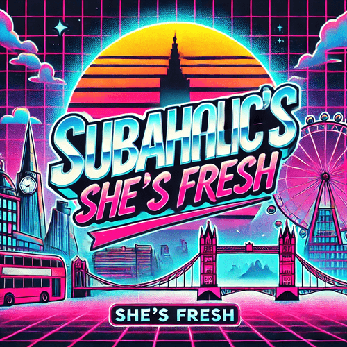 Subaholic's - She's Fresh