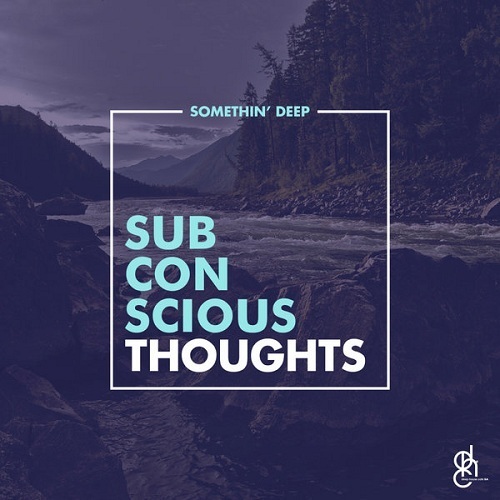Somethin' Deep - Subconscious Thoughts Ep