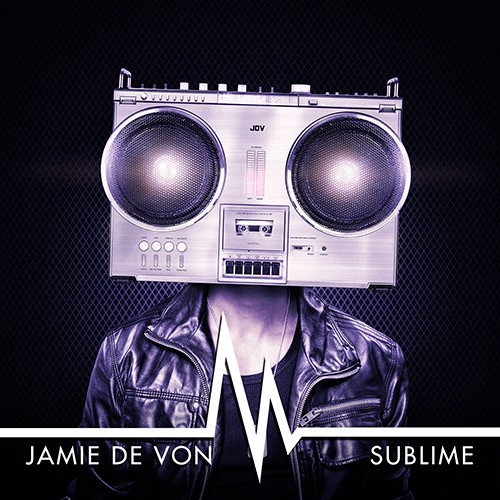 Jamie De Von-Sublime