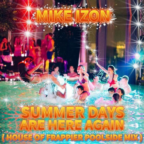 Mike Izon, House Of Frappier-Summer Days Are Here Again (leo Frappier Mixes)