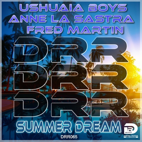Ushuaia Boys, Anne La Sastra & Fred Martin-Summer Dream