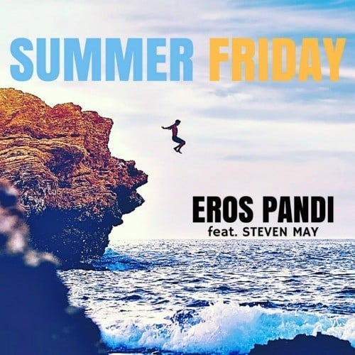 Eros Pandi (feat. Steven May)-Summer Friday
