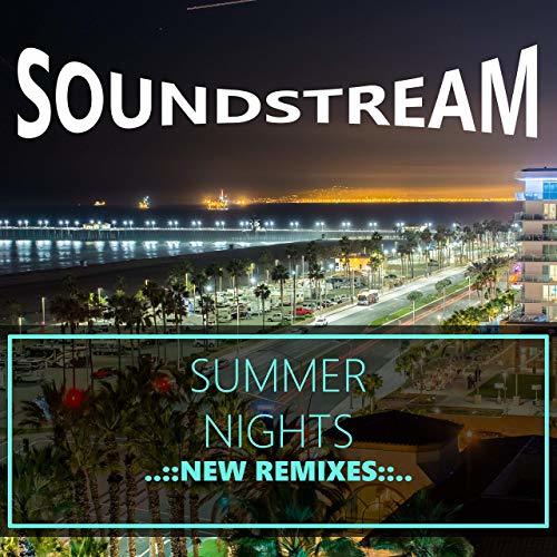 Soundstream-Summer Nights (2k19 Mixes)