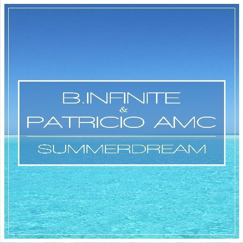 B.infinite & Patricio Amc-Summerdream