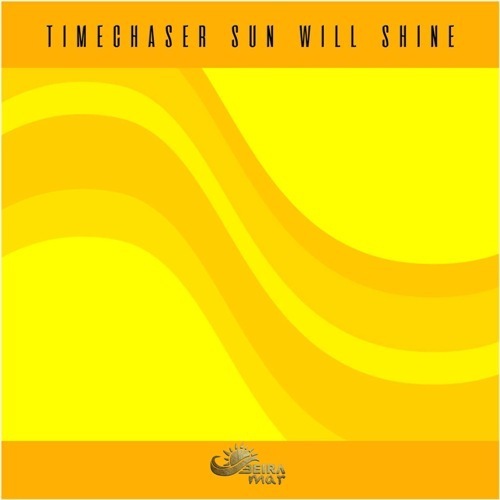 Timechaser-Sun Will Shine