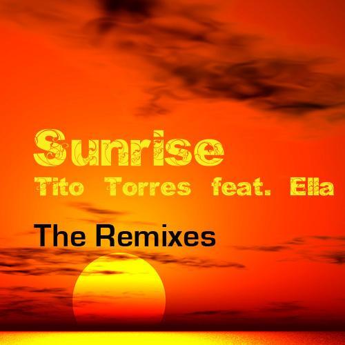 Tito Torres Feat Ella-Sunrise Remixes