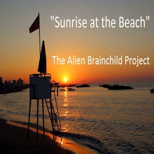 The Alien Brainchild Project-Sunrise At The Beach (extended Version)