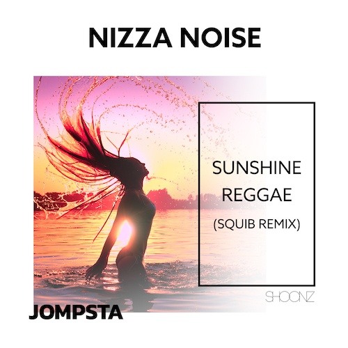 Nizza Noise, Squib-Sunshine Reggae (squib Remix)