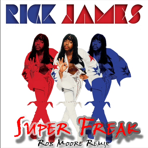 Rick James, Rob Moore-Super Freak (rob Moore Remix)