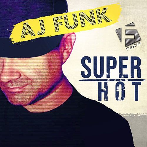 Aj Funk-Super Hot