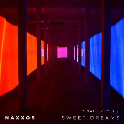 Naxxos, Gale -Sweet Dreams (gale Remix)