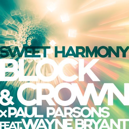 Block & Crown X Paul Parsons Feat. Wayne Bryant-Sweet Harmony