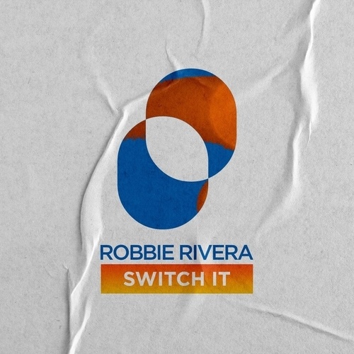 Robbie Rivera-Switch It