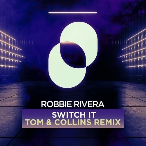 Robbie Rivera, Tom & Collins-Switch It