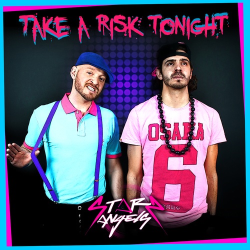 Starz Angels-Take A Risk Tonight