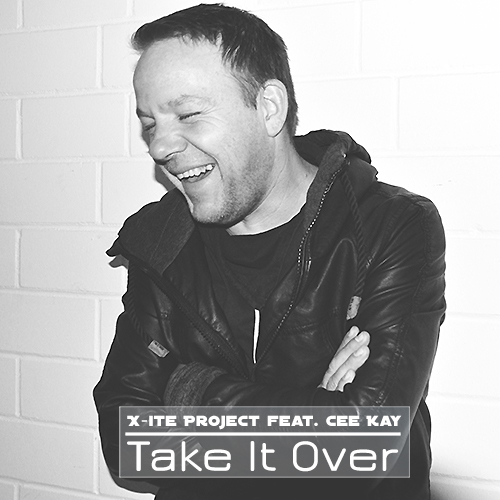 X-ite Project Feat. Cee Kay -, Dj Arjan-Take It Over