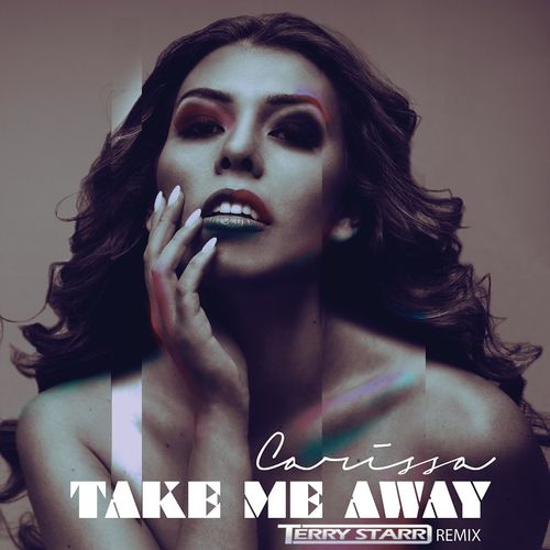 Carissa Vales-Take Me Away