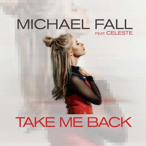 Michael Fall  Feat. Celeste-Take Me Back