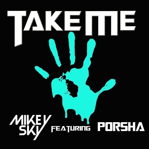 Mikey Sky-Take Me Feat. Porsha