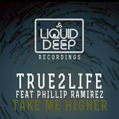 True2life Feat. Phillip Ramirez-Take Me Higher