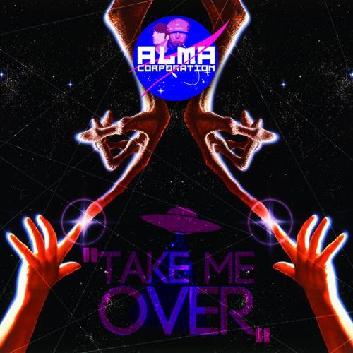 Alma Corporation-Take Me Over