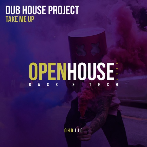 Dub House Project-Take Me Up