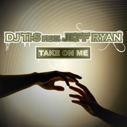 Dj Ti-s Feat.jeff Ryan-Take On Me