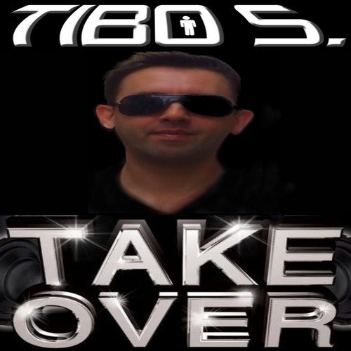 Tibo S-Take Over