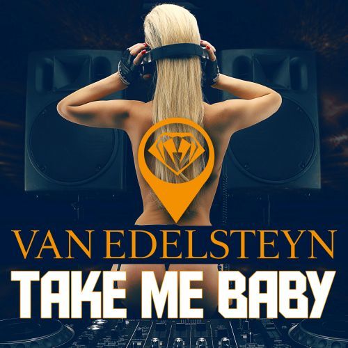 Van Edelsteyn-Take Me Baby