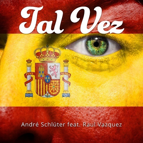 André Schlüter Feat. Raul Vazquez-Tal Vez