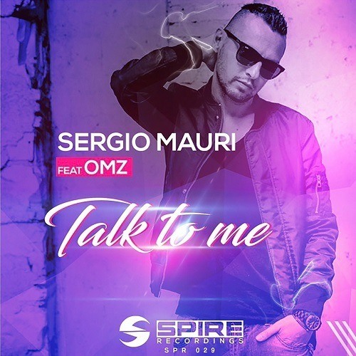 Sergio Mauri Feat. Omz, Alex Nocera-Talk To Me