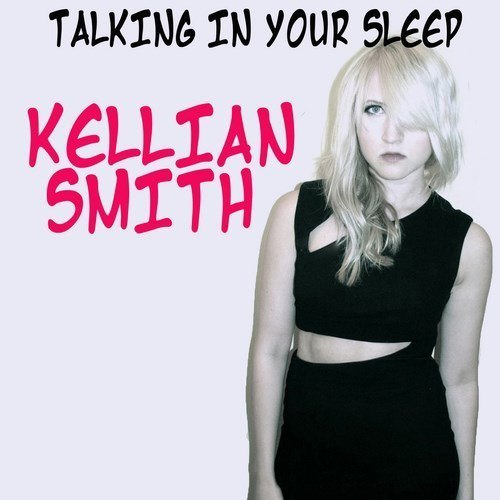 Kellian Smith-Talking In Your Sleep
