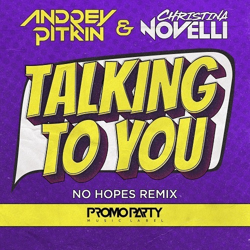 Andrey Pitkin & Christina Novell, No Hopes-Talking To You