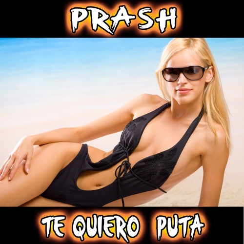 Prash-Te Quiero Puta