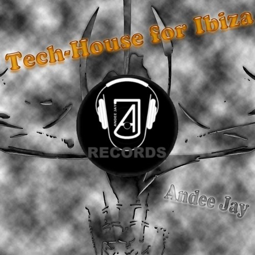 Andee Jay-Tech-house For Ibiza