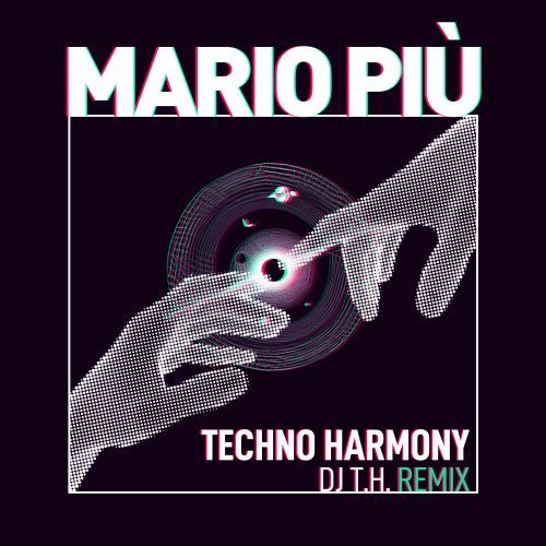 Mario Piu, DJ T.H.-Techno Harmony