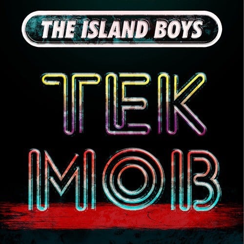 The Island Boys-Tek Mob