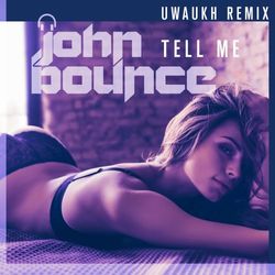 Tell Me (uwaukh Remix)