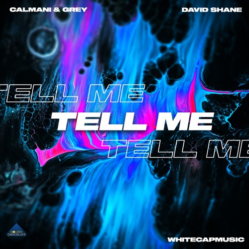 Calmani & Grey X David Shane X WhiteCapMusic-Tell Me