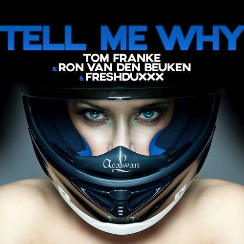 Tom Franke, Ron Van Den Beuken, Freshduxxx-Tell Me Why