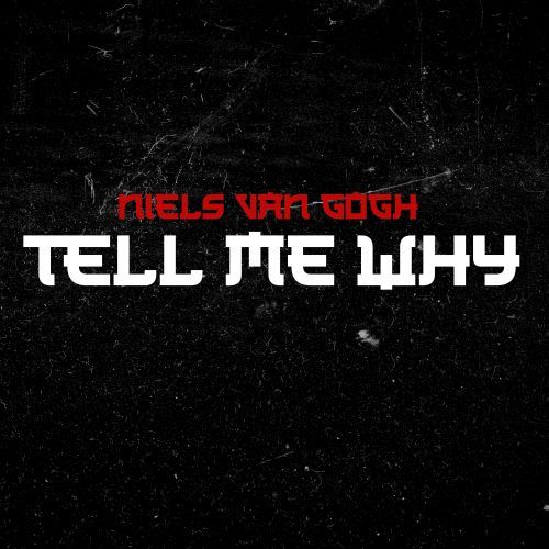 Niels Van Gogh -Tell Me Why