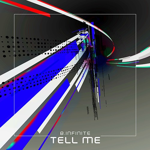 B.infinite-Tell Me