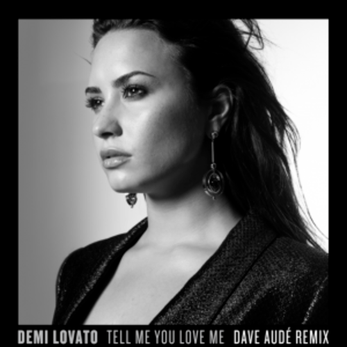 Demi Lovato, Dave Aude-Tell Me You Love Me (dave Aude Mixes)