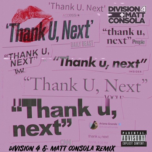 Ariana Grande, Division 4 & Matt Consola-Thank U, Next (division 4 & Matt Consola Remix)