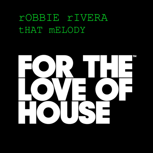 Robbie Rivera-That Melody