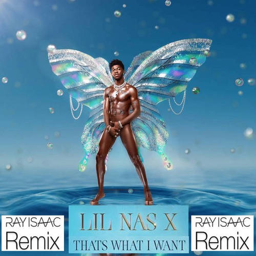 Lil Nas X, Ray Isaac-That's What I Want - Lil Nas X