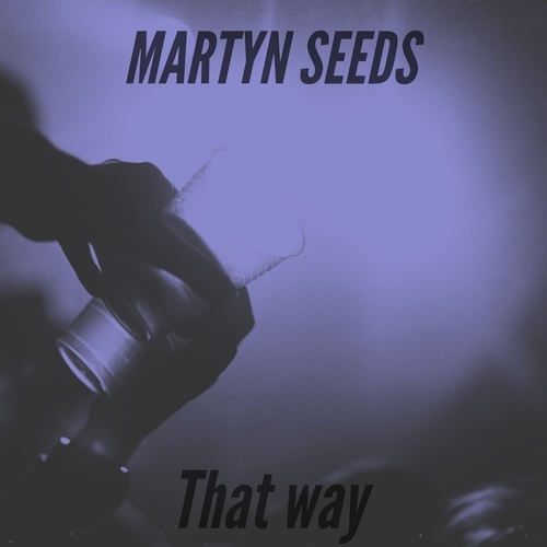 Martyn Seeds-That Way