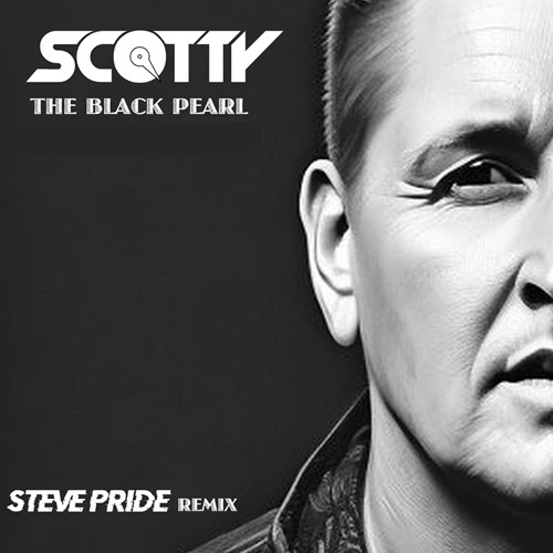 Scotty, Steve Pride-The Black Pearl (steve Pride Remix)