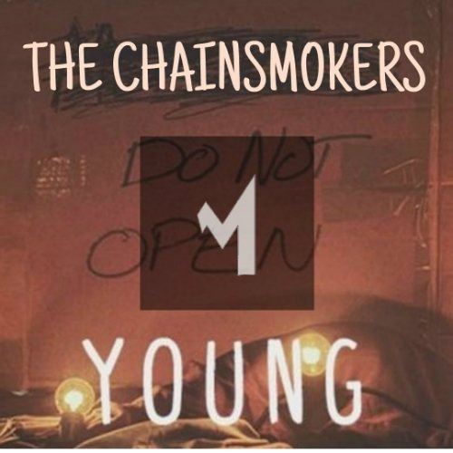 The Chainsmokers Ft. Ikamize - Young (remix)
